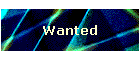 Wanted